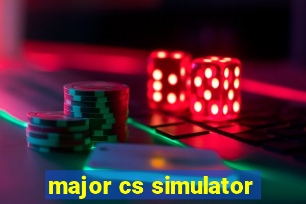 major cs simulator